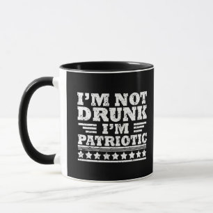 Ik ben niet dronken. Ik ben patriottisch Grappig 4 Mok