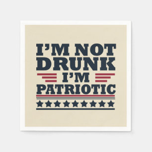 Ik ben niet dronken. Ik ben patriottisch Grappig 4 Servet