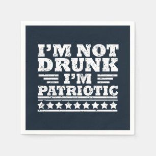 Ik ben niet dronken. Ik ben patriottisch Grappig 4 Servet