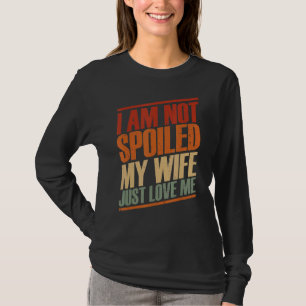 Ik ben niet gek op m'n vrouw... maar ik hou alleen t-shirt