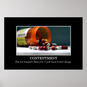 Ik ben niet gelukkiger dan jij. Ik heb betere medi Poster