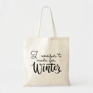 Ik ben niet gemaakt voor de winter tote bag
