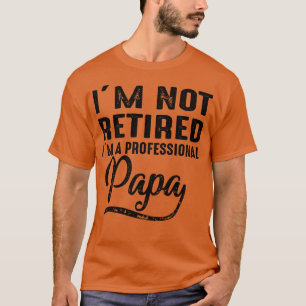 Ik ben niet gepensioneerd als professioneel papier t-shirt
