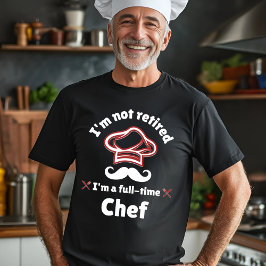 Ik ben niet gepensioneerd chef-kok ontwerp t-shirt