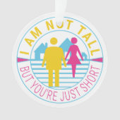 Ik ben niet groot, maar je bent gewoon kort ornament (voorkant)