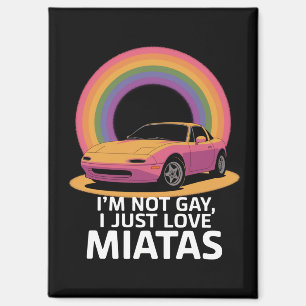 Ik ben niet homo, ik hou gewoon van Miatas LGBT Re Magneet