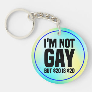 Ik ben niet homo, maar $20 is $20-45324 sleutelhanger