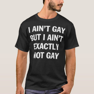 Ik ben niet homo, maar ik ben ook niet echt niet h t-shirt