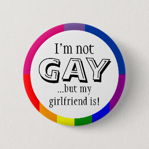Ik ben niet homo, maar mijn vriendin is ronde button 5,7 cm