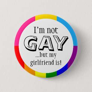 Ik ben niet homo, maar mijn vriendin is ronde button 5,7 cm