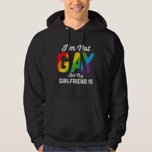 Ik ben niet homoseksueel, maar mijn vriendin is gr hoodie