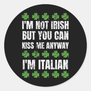 Ik ben niet Iers Kus me toch grappig Italiaans St Ronde Sticker