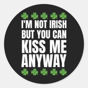 Ik ben niet Iers, kus me toch St. Patrick's Day  Ronde Sticker