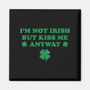 Ik ben niet Iers maar kus me schattige shamrock St Magneet