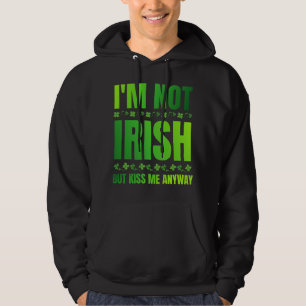 Ik ben niet Iers maar kus me toch grappig Gezegde Hoodie