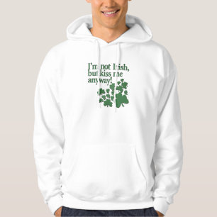 Ik ben niet Iers, maar kus me toch! Hoodie