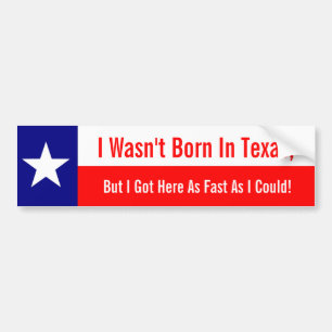 Ik Ben Niet In Texas Geboren, Maar Kwam Hier Zo Sn Bumpersticker