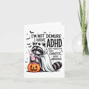 Ik ben niet ingetogen, ik heb ADHD spook grappige Kaart