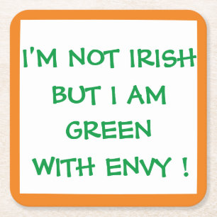 IK BEN NIET IRISH, MAAR IK BEN GROEN MET ENVY! VIERKANTE KARTONNEN ONDERZETTER