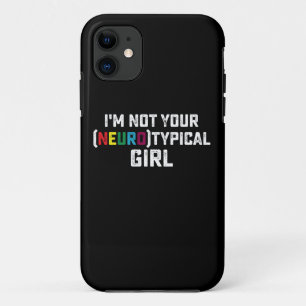 Ik ben niet je neurotypische meisje Autisme bewust iPhone 11 Hoesje