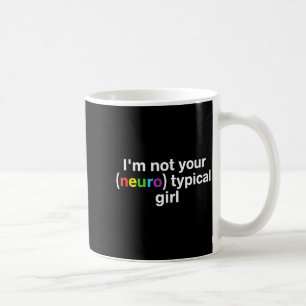 Ik ben niet je neurotypische meisje grappig autism koffiemok