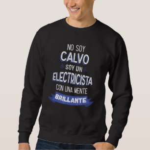 Ik ben niet kaal, ik ben een elektricien met een b trui