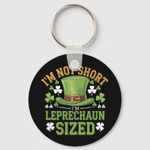 Ik ben niet klein, ik ben Leprechaun-formaat voor Sleutelhanger