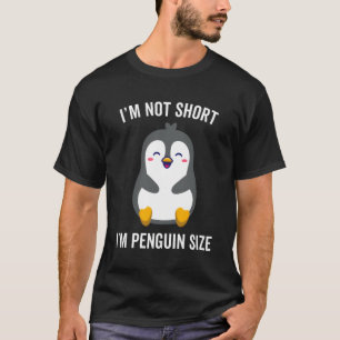 Ik ben niet klein ik ben pinguïn maat kort persoon t-shirt