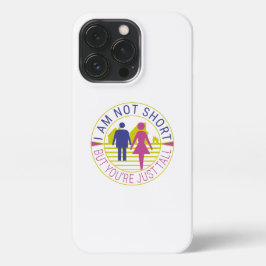 Ik ben niet kort, maar je bent gewoon groot iPhone 13 pro hoesje