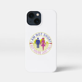 Ik ben niet kort, maar je bent gewoon groot iPhone 13 mini hoesje