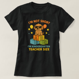 Ik ben niet korter dan de kleuterschool. t-shirt