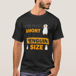 Ik ben niet korter dan pinguïn. t-shirt