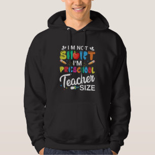 Ik ben niet korter dan voorschoolse leraar hoodie