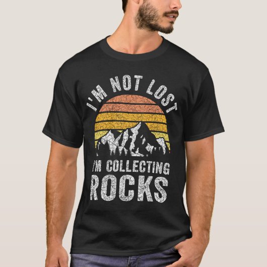 Ik ben niet kwijt dat ik Rocks Geoloog Rock verzam T-shirt (Voorkant)