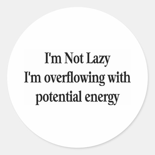 Ik ben niet Lazy Ronde Sticker (Voorkant)