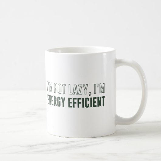 Ik ben niet lui dat ik energie-efficiënt ben koffiemok (Rechts)