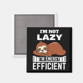 Ik ben niet lui dat ik energie-efficiënt ben. magneet (Voorkant / Achterkant)