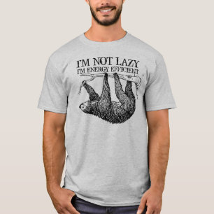 Ik ben niet lui dat ik energie-efficiënte kracht  t-shirt