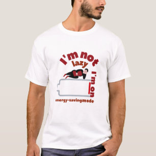 Ik ben niet lui dat ik in de energiebesparende mod t-shirt
