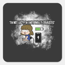 Ik ben niet lui, ik ben emotioneel uitgeput - grap vierkante sticker
