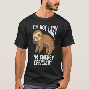 Ik ben niet lui ik ben energiezuinig  Luiaard T-shirt
