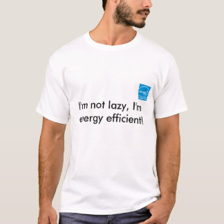 Ik ben niet lui, ik ben energiezuinig! t-shirt