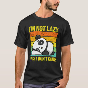 Ik ben niet lui, ik geef alleen geen Panda Beer An T-shirt