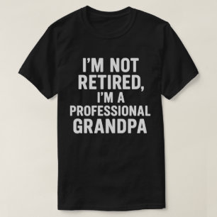 Ik ben niet met pensioen, ik ben een professionele t-shirt