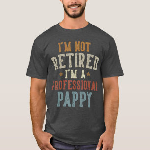 Ik ben niet met pensioen, ik ben een professionele t-shirt