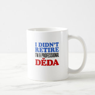 Ik ben niet met pensioen Professionele Deda Koffie Koffiemok