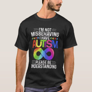 Ik ben niet misdragen ik heb autisme maand onderst t-shirt