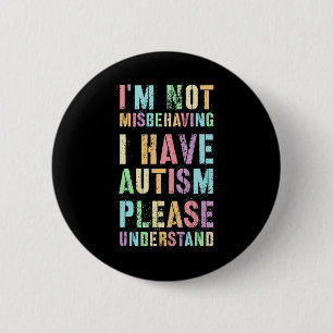 Ik ben niet misleid dat ik autisme heb, alsjeblief ronde button 5,7 cm