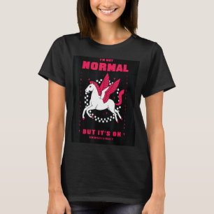Ik ben niet normaal, maar het is oké Pegasus Cool T-shirt