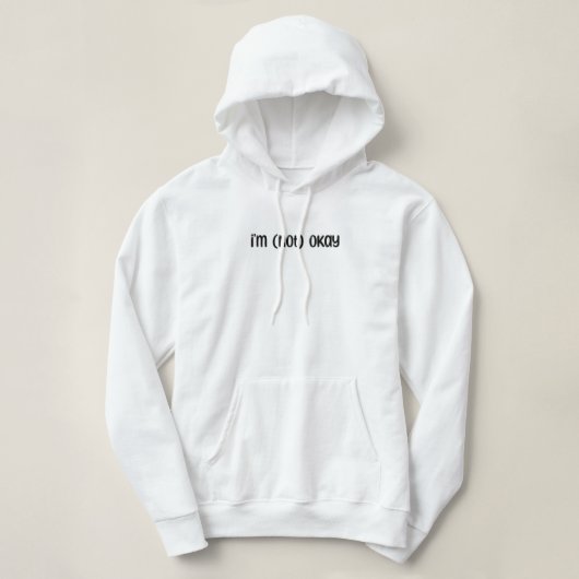 Ik ben (niet) oké hoodie (Design voorkant)